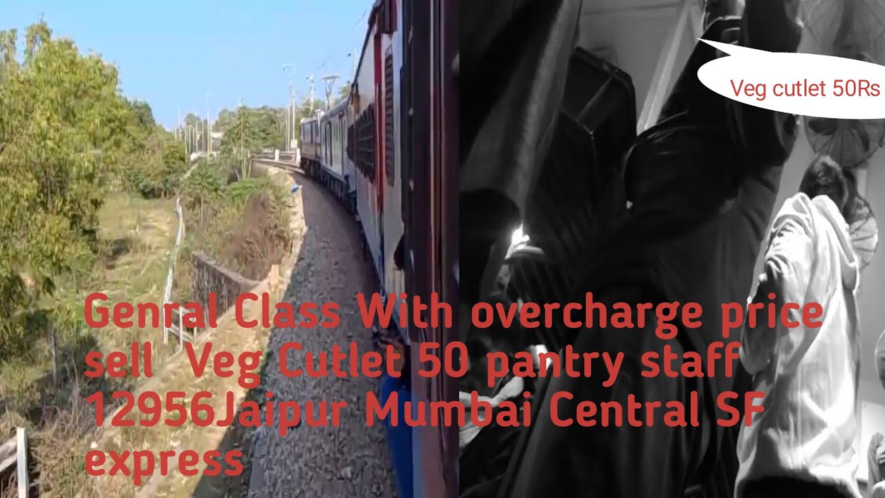 12956 Jaipur Mumbai Central SF express With overcharge genral calas 