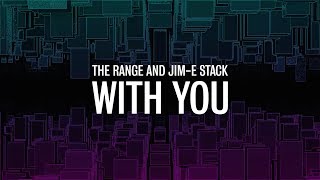 The Range and Jim-E Stack - With You (Official Video)