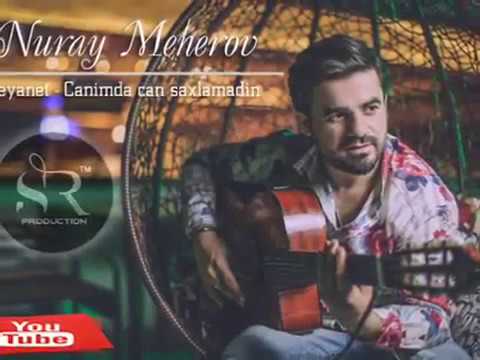 Nuray Meherov- Cacımda can saxlamadın (super ifa)