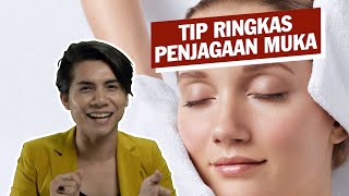 Tip Ringkas Penjagaan Muka