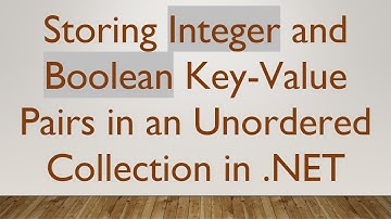 Storing Integer and Boolean Key-Value Pairs in an Unordered Collection in .NET