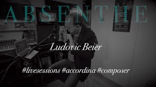 ABSENTHE - Ludovic Beier #accordinasessions