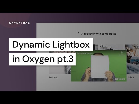 Dynamic lightboxes in Oxygen pt3 | Videos & Images can be populated with dynamic data