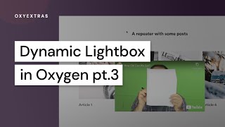 Dynamic lightboxes in Oxygen pt3 | Videos & Images can be populated with dynamic data