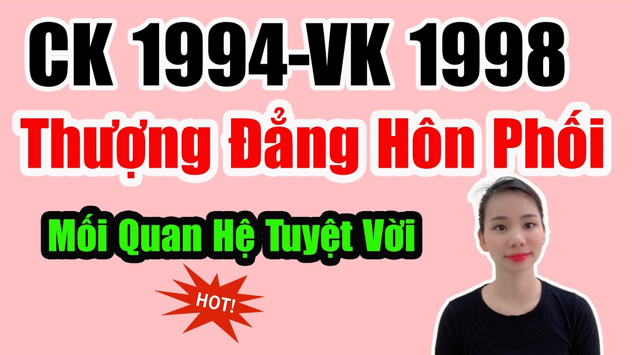 ???? Xem Tuổi Chồng Giáp Tuất 1994 Vợ Mậu Dần 1998 Có... - youtube