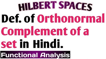 20. Definition of Orthonormal Completely of a Set | Hilbert Spaces | Functional Analysis