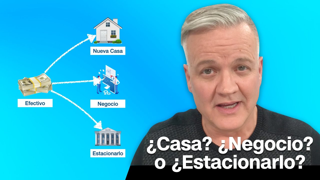 ¿Comprar casa? ¿Crear un negocio? o ¿Estacionar el dinero?