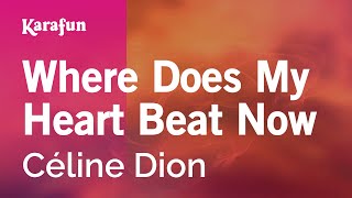 Where Does My Heart Beat Now - Céline Dion | Karaoke Version | KaraFun chords