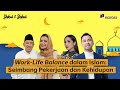 Work-Life Balance dalam Islam: Seimbang Pekerjaan dan Kehidupan | Shihab & Shihab