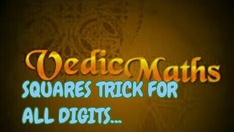 SQUARES TRICK FOR ANY DIGITS
