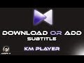 How to download and install subtitles to kmplayer easily