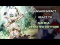 Genshin Impact react to Nahida || Defeated Dottore|| Luna VII Archon Quest ||Gacha Club