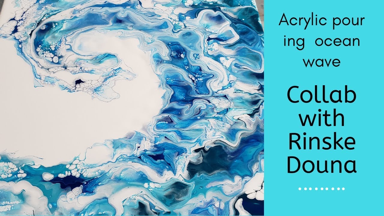 Yes! Acrylic Pouring Ocean Wave Collaboration with Rinske Douna