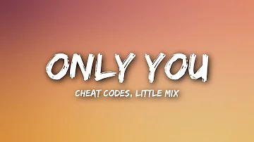 Cheat Codes, Little Mix - Only You (Lyrics)