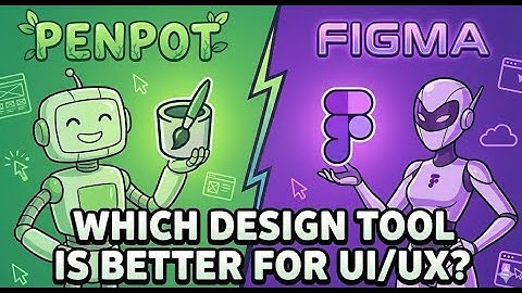 Penpot vs Figma: Which Design Tool Is Better for UI/UX?