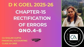 Rectification of Errors DK Goel Class 11 Chapter 15 | Q4 to Q6 Full Explanation | CBSE 2026