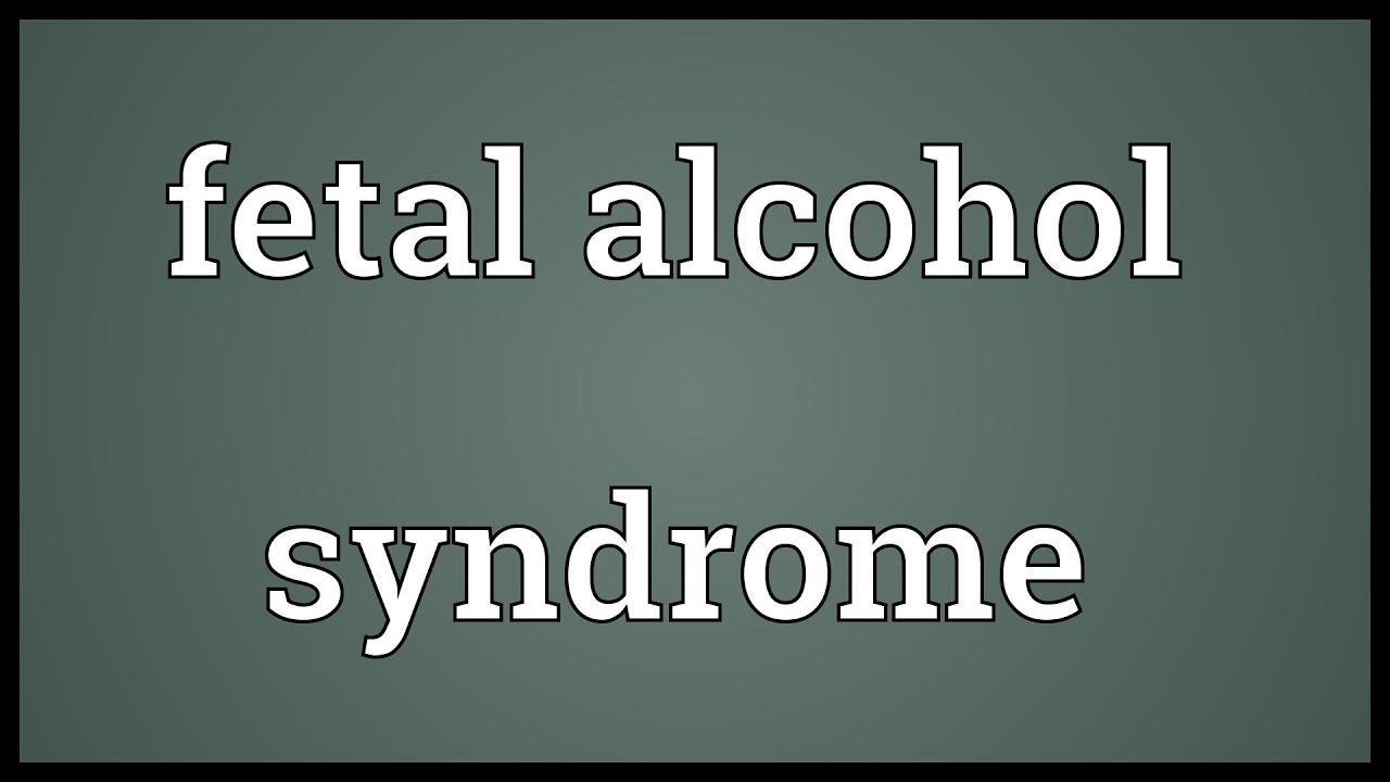 Fetal alcohol syndrome Meaning - YouTube