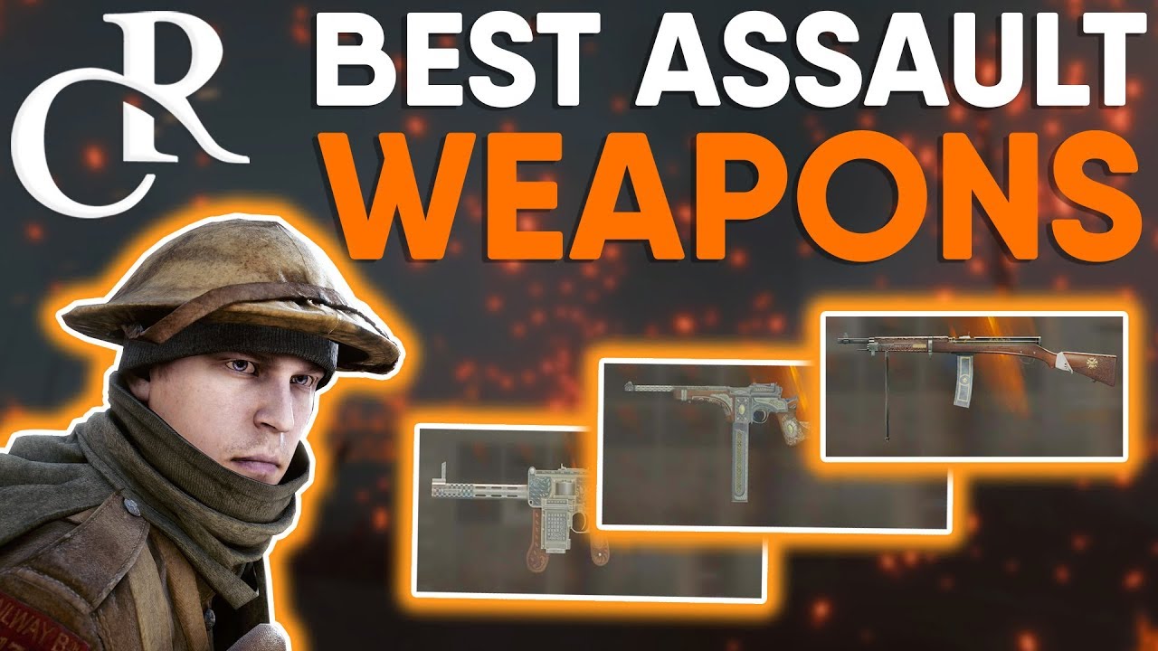 BEST Assault Weapons 2018 AFTER PATCHES/DLCs - Battlefield 1 Best Weapons