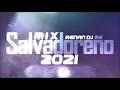 Mix Salvadoreño 2021 - cumbias salvadoreñas - Mix Salvadoreño Bailable - Renan Dj