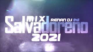 Mix Salvadoreño 2021 - cumbias salvadoreñas - Mix Salvadoreño Bailable - Renan Dj