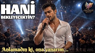 Hani Bekleyecektin? (Canlı Konser Performansı) | Aşık Olunacak Cover'lar 