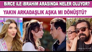 İbrahim Çelikkol Birce Akalay Aşk Mı Yaşıyor?