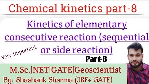 Kinetics of consecutive reaction| Chemical Kinetics part-8|M.Sc.| NET| GATE| Geoscientist