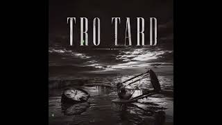Tro Tard - Hakeemld
