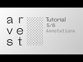 Arvest Tutorial (5/6) | Annotations