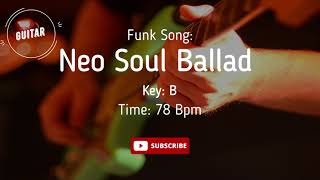 Video thumbnail of "Neo Soul Ballad Backing Track GUITAR Jam in B"