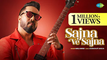 Sajna Ve Sajna - Mika Singh (Official Video) | Gurdas Maan | ਸੱਜਣਾ ਵੇ ਸੱਜਣਾ | New Punjabi Song 2023