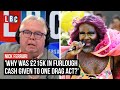 'Why was £215k in furlough cash given to one drag act called Le Gateau Chocolat?' | LBC