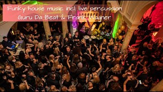 Funky house music set 2020 live dj incl live Percussion - Guru Da Beat & Frank Wagner
