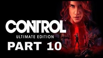 CONTROL UNLIMITED EDITION PS4|| Gameplay Walkthrough Part10||PS4