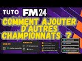 Guide tuto fm24 comment rajouter de nouveaux championnats dans fm24