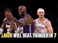 LAKERS WILL BEAT THUNDER IN 7