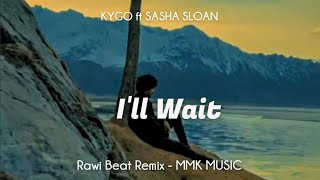 DJ Slow Remix - I'll Wait Rawi Beat Remix MMK