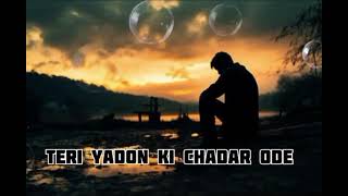 Teri Yadon ki chadar ode