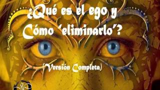 QUÉ ES EL EGO Y CÓMO 'ELIMINARLO'