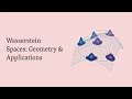 Wasserstein Spaces: Geometry &amp; Applications