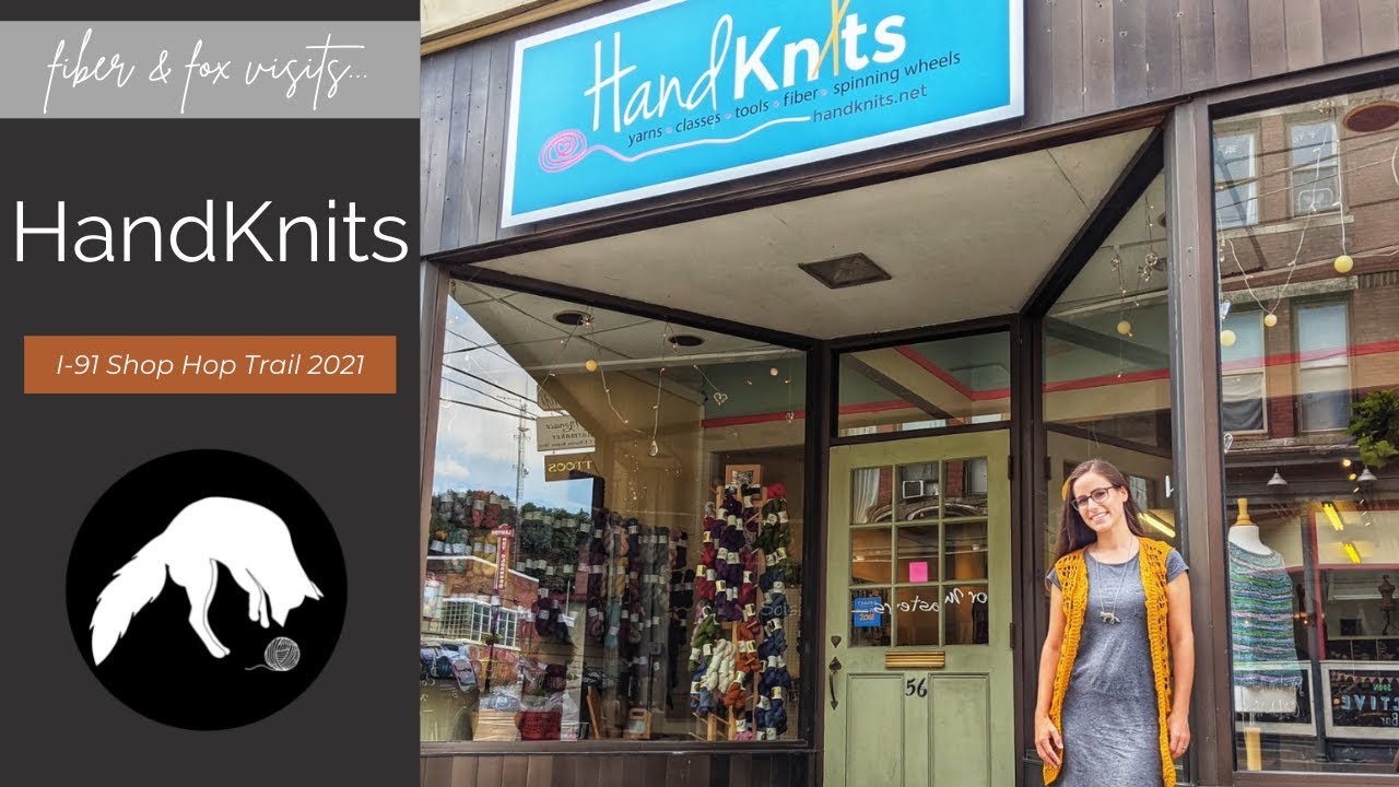 I91 Shop Hop 2021 Fiber & Fox goes to HandKnits (Brattleboro, VT