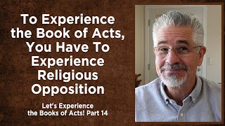 To Experience the Book of Acts, You Have To Experience Religious Opposition by David Servant 157 views 3 weeks ago 30 minutes