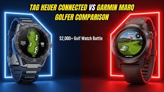 TAG Heuer Connected 2025 watch vs Garmin MARQ watch Golfer Review and Comparison