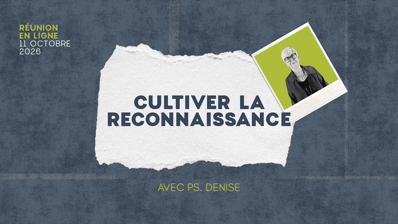 Cultiver la reconnaissance - Réunion Du CCDM - Dimanche 11 octobre 2026