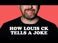 How Louis CK Tells A Joke