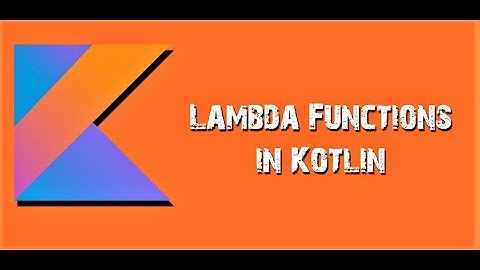 Kotlin Lambda Functions | Kotlin Lamdbas