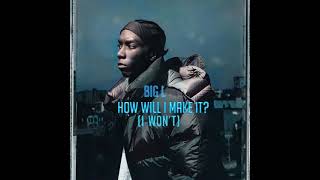 How Will I Make It? (I Won't) - Big L (Official Instrumental)