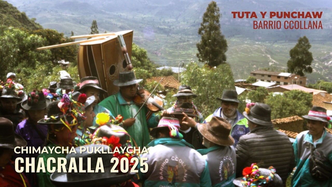 🎉CHIMAYCHA PUKLLAYCHA DE CHACRALLA 2025 🎉 [TUTA Y PUNCHAW TONADA - BARRIO CCOLLANA]