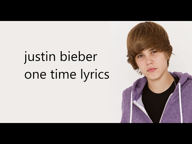 One Time Lyrics Justin Bieber 1 