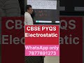 Electrostatic PYQS physics CBSE NCERT solutions